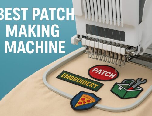 Best Patch Making Machine: A Complete Guide for Custom Embroidery