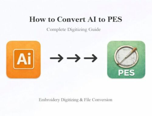 How to Convert AI to PES: The Complete Embroidery Digitizing Guide