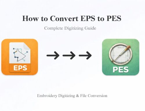 How to Convert EPS to PES: The Complete Embroidery File Guide